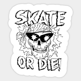 SKATE OR DIE Sticker